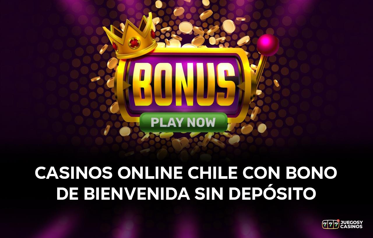 Casinos Online Chile Con Bono de Bienvenida Sin Depósito