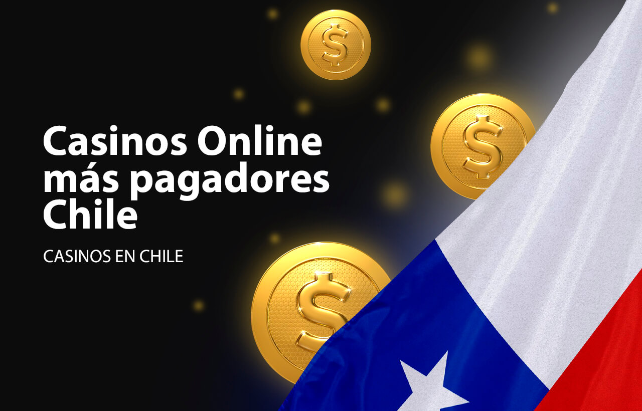 Casinos Online más pagadores Chile
