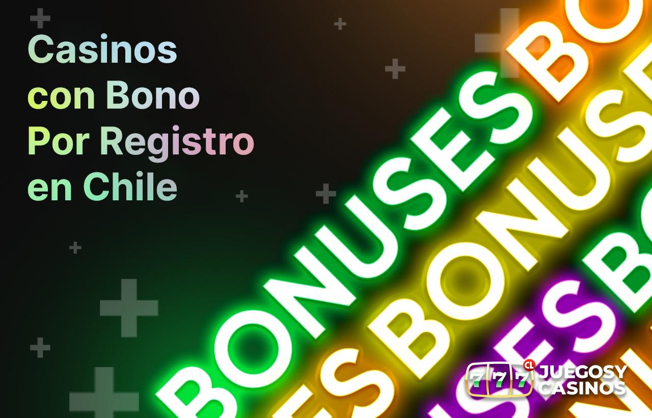Casinos con Bono Por Registro en Chile