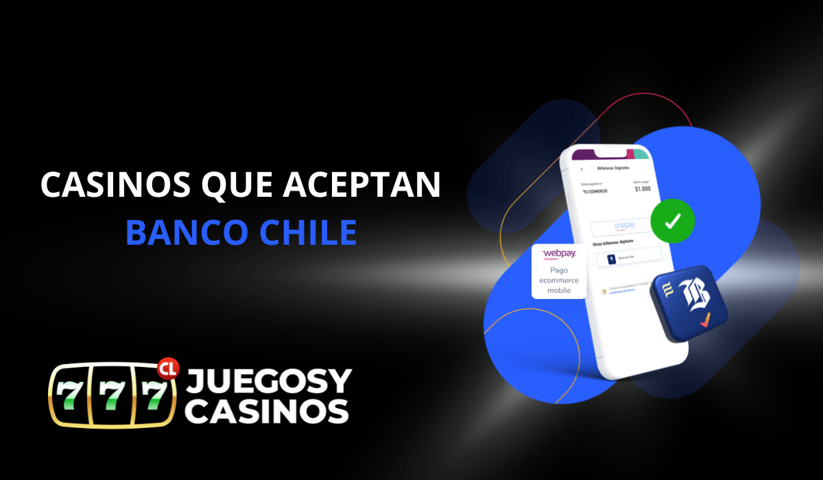 Casinos que Aceptan Banco Chile