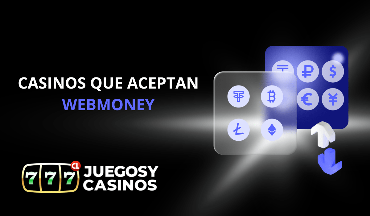 Casinos que Aceptan Webmoney