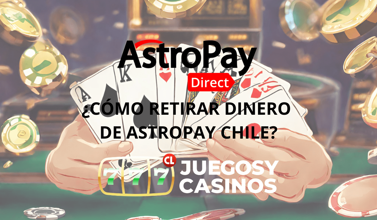 Como retirar dinero de Astropay Chile