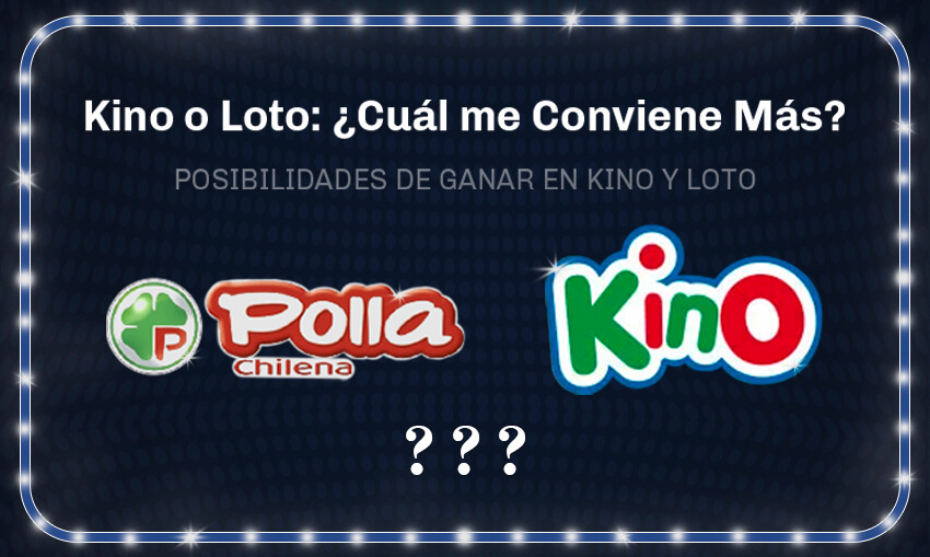 Kino o Loto en Chile Cual Me Conviene Mas