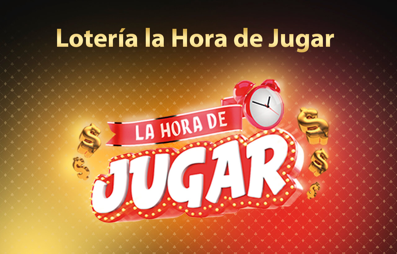 Lotería La Hora de Jugar - Como jugar y ganar