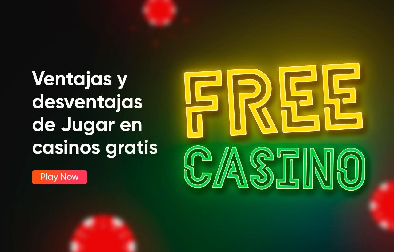 Ventajas y desventajas de jugar en casinos gratis Chile